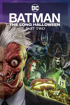 海角爆料站《蝙蝠侠：漫长的万圣节(下) Batman: The Long Halloween, Part 2》免费在线观看